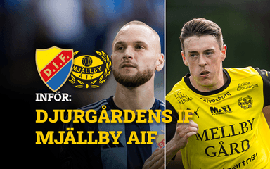 INFÖR: Djurgårdens IF - Mjällby AIF l "Hård kamp om Europaplatserna att vänta, Santeri Haarala och Timo Stavitski i fokus"