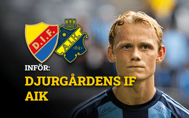 INFÖR: Djurgårdens IF - AIK | “Laddat derby mellan två lag med växande självförtroende”